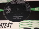 LORD TANAMO -ORIGINAL MINT  7” VINYL  SKA.REGGAE 45  RARE (  I LOVE YOU TRULY )