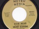 Rare Psych Garage 45 VELVET ILLUSIONS Acid Head / She Was The Only METRO MEDIA