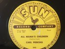 CARL PERKINS All Mama's Children / Boppin The Blues - Sun 78 #243 - PLAYS GREAT