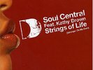 Soul Central Feat. Kathy Brown - Strings Of Life (Stronger On My Own) (12