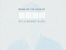 Kyle Bobby Dunn - Bring Me The Head Of Kyle Bobby Dunn [New Vinyl LP] UK - Impor
