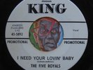HEAR 5 Royales 45 I Need Your Lovin / When I Get Like KING doo wop R&B soul EX