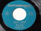 Tate - Love Shop /There’ll Be Some Chances Made SOUL 45 rpm on Cloverstreet 1967