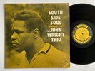 THE JOHN WRIGHT TRIO South Side Soul PRESTIGE 7190 LP Rare Original Mono RVG