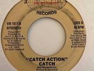 Modern Soul Boogie 45 CATCH Catch Action/Catch Me HEAR Rare Variety Intl.
