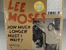 Lee Moses How Much Longer Must I Wait? Singles & Rarities Vinyl LP LIMITED Swirl