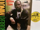 ROBERT MINOTT -ALL I HAVE IS LOVE /DONT TOUCH MY STYLE /LA LA MEANS /WACKIES-80S