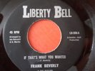 Frank Beverly &The Butlers‎–If That's What You Wanted U.S 7