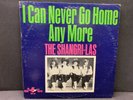 THE SHANGRI-LAS - I CAN NEVER GO HOME ANY MORE / SHANGRI-LAS 65  - RED BIRD LP