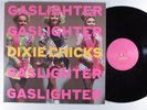 DIXIE CHICKS Gaslighter COLUMBIA/SONY MUSIC LP VG+ gatefold d