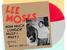 Lee Moses How Much Longer Must I Wait? Vinyl Record Split Color Vinyl