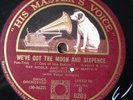 RAY NOBLE We've Got The Moon and Sixpence (Bowlly)/ Put That Down in Writing E-