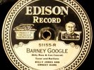 BARNEY GOOGLE  Edison Record Billy Jones Ernest Hare Old King Tut 51155