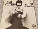 Elvis Costello -  Alison b/w Less Than Zero - 7