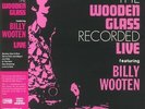WOODEN GLASS, The/BILLY WOOTEN - The Wooden Glass Recorded Live - Vinyl (LP)