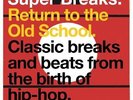 SUPER BREAKS: RETURN TO THE OLD SCHOOL / VARIOUS NEW VINYL
