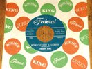 FREDDY KING   ONION RINGS b/w NOW I'VE GOT A WOMAN   USA FEDERAL 7