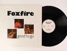 Foxfire - Good To Go on Stall-Studio German Pressing LP Vinyl