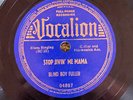 Vocalion 04899  Blind Boy Fuller STOP JIVIN' ME MAMA   Blues 78rpm E