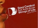 Soul Central Feat. Kathy Brown - Strings Of Life (Stronger On My Own) (12