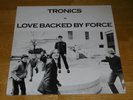 TRONICS - LOVE BACKED BY FORCE - ALIEN RECORDS - 1981 - EXCELLENT