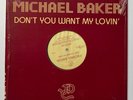 MICHAEL BAKER - DON'T YOU WANT MY LOVIN' 12