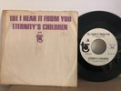 rare PSYCH 45 Promo - ETERNITY'S CHILDREN Til I hear It From You  7