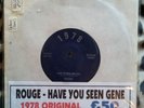 Rouge/ have you seen Gene  500 copies only on 1978 records