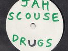 ELECTRO / DANCE -- JAH SCOUSE -- DRUGS ----UK  ONE SIDED W /LABEL   7