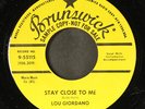 LOU GIORDANO: stay close to me / don't cha know BRUNSWICK 7