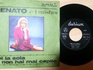 RENATO E I MISFITS - SEI LA SOLA / TU NON HAI MAI CAPITO- 45 GIRI 7 DISCO VINILE