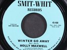 HOLLY MAXWELL: winter go away / never love again SMIT WHIT 7