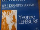 YVONNE LEFEBURE / BEETHOVEN the 3 last sonatas / FY 051