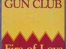 The Gun Club, Fire of Love, LP 1983   Slash/Ruby Records 9 23935-1, 12” 33⅓ RPM
