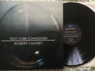 ROBERT CALVERT Test-Tube Conceived Rare NEAR MINT Vinyl LP Demi Monde DMLP 1010