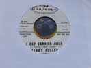 RARE ORIGINAL CHALLENGE PROMO - JERRY FULLER - I GET CARRIED AWAY  - EX
