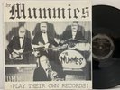 The Mummies – Play Their Own Records  LP 1992 US ORIG Estrus Records Garage Rock