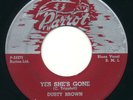 DUSTY BROWN - Yes, She's Gone / He Don't Love You PARROT Blues R&B 45