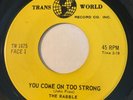 GARAGE PUNK The Rabble YOU COME ON TOO STRONG Trans World 45 rare Canadian EX