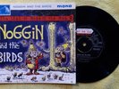 Noggin the Nog And The Birds. HMV EP 7