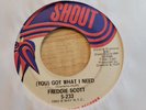 FREDDIE SCOTT YOU GOT WHAT I NEED POWERFUL LOVE SHOUT RECORDS