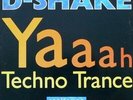 D-Shake - Yaaah / Techno Trance (12