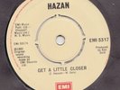 MODERN SOUL BOOGIE -- HAZAN -- GET A LITTLE CLOSER--  UK 7