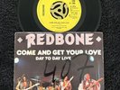 Redbone ‎– Come And Get Your Love 7'' Vinyl IMPORT 1973 CLEANED/PLAY TESTED VG+