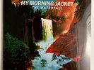 MY MORNING JACKET- Waterfall  (Record, 2015) New Sealed
