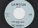 ROCKABILLY  45 - RAY SALTER - LIVE AND LOVE  - HEAR - 1963 INDIANA LAWSON
