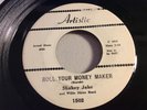 SHAKEY JAKE W/ MAGIC SAM-ARTISTIC 1502-ROLL YOUR MONEY MAKER/CALL ME-CHGO BLUES
