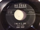 JOHNNY WRIGHT-DELUXE 6029-I WAS IN ST LOUIS/I STAYED DOWN-RARE DETROIT BLUES 45