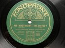 BRITISH DANCE: BERT FIRMAN’S DANCE ORCH ‘AM I WASTING TIME ON YOU’ ZONOPHONE 78