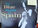 Spain - The Blue Moods of Spain 2LP   Mint 2012 translucent blue vinyl pressing